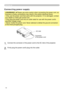 Page 14
4

Connecting power supply
WARNING  ►Please use extra caution when connecting the power cord, as 
incorrect or faulty connections may result in fire and/or electrical shock.
• Only use the power cord that came with the projector. If it is damaged, contact 
your dealer to newly get correct one.
• Only plug the power cord into an outlet rated for use with the powe\
r cord's 
specified voltage range.
• Never modify the power cord. Never attempt to defeat the ground con\
nection 
of the...