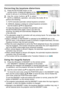 Page 21


Using the magnify feature
. Press the ON button of MAGNIFY on the remote control.   
The “MAGNIFY” indication will appear on the screen 
(although the indication will disappear in several seconds with 
no operation), and the projector will enter the MAGNIFY mode.
. Use the cursor buttons ▲/▼ to adjust the zoom level. 
To move the zoom area, press the POSITION button in the MAGNIFY mode, 
then use the cursor buttons ▲/▼/◄/► to move the area. And to finalize the 
zoom area, press the...