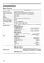 Page 7474
Specifications
Specifications
Specification
ItemSpecification
Product nameLiquid crystal projector
Liquid Crystal Panel 786,432 pixels (1024 horizontal x 768 vertical)
Lens Zoom lens,  f = 19 ~ 23 mm    (approximately)
Lamp 210W UHP
Speaker 16W
Power supply AC 100-120V/3.7A, AC220-240V/1.8A
Power consumption 330 W
Temperature range 5 ~ 35°C (Operating)
Size 317 (W) x 118 (H) x 288 (D) mm
* Not including protruding parts. Please refer to the following figure.
Weight (mass)
approx. 4.0kg
Ports Computer...