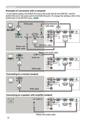 Page 12


Setting up
Examples of connection with a computer 
* In the default setting, the AUDIO IN port is the audio port for the RGB IN, and the 
AUDIO IN port is the audio port for the RGB IN ports. To change the settings, refer to the 
AUDIO item in the SETUP menu. (36)
Y R
L
AUDIO IN3
AUDIO IN1AUDIO OUT
USB
RGB OUT
AUDIO IN2
VIDEOS-VIDEO
CB/PB
CR/PRCONTROL
RGB IN2RGB IN1
K
Y R
L
AUDIO IN3
AUDIO IN1AUDIO OUT
USB
RGB OUT
AUDIO IN2
VIDEOS-VIDEO
CB/PB
CR/PRCONTROL
RGB IN2RGB IN1...