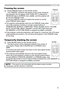 Page 21


Operating
Temporarily blanking the screen
1. Press BLANK button on the remote control.  
The blank screen will be displayed instead of the screen of 
input signal. Please refer to BLANK item in SCREEN menu  
(36).
To exit from the blank screen and return to the input signal screen, 
press BLANK button again. 
● The projector automatically returns to the input signal screen 
when one of the projector’s buttons or the remote control buttons 
(except ASPECT, POSITION, MAGNIFY or FREEZE button,...