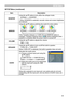 Page 35
35

SETUP Menu
SETUP Menu (continued)
ItemDescription
WHISPER
Using the ▲/▼ buttons turns off/on the whisper mode.
NORMAL ó WHISPER
• When WHISPER is selected, acoustic noise and screen brightness are reduced.
MIRROR
Using the ▲/▼ buttons switches the mode for mirror status.
NORMAL ó H:INVERT ó V:INVERT ó H&V:INVERT 
If the Transition Detector is TURN ON and MIRROR status is changed, Transition Detector Alarm (49) will be displayed when projector is restarted after the power switch is turned off....