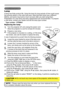 Page 51
5
Maintenance
Lamp
A lamp has finite product life. Using the lamp for long periods of time could cause 
the pictures darker or the color tone poor. Note that each lamp has a different 
lifetime, and some may burst or burn out soon after you start using them. 
Preparation of a new lamp and early replacement are recommended.  To prepare 
a new lamp, contact your dealer and tell the lamp type number.
Type number : DT00841
Replacing the lamp
1. Turn the projector off, and unplug the power cord. 
Allow...