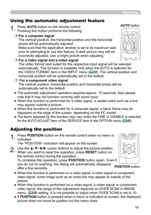 Page 1919
Operating
1.Press POSITION button on the remote control when no menu is 
indicated.  
The “POSITION” indication will appear on the screen.
Adjusting the position
2.Use the ▲/▼/◄/► cursor buttons to adjust the picture position.
When you want to reset the operation, press  RESET button on 
the remote control during the operation.
To complete this operation, press POSITION  button again. Even if 
you do not do anything, the dialog will automatically disappear 
after a few seconds.
●  
When this function...