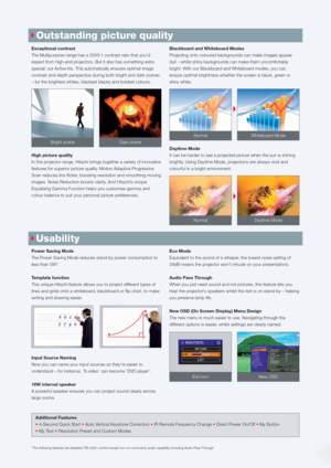 Page 4Exceptional contrast
The Multipurpose range has a 2000:1 contrast ratio that you’d
expect from high-end projectors. But it also has something extra
special: our Active Iris. This automatically ensures optimal image
contrast and depth perspective during both bright and dark scenes
– for the brightest whites, blackest blacks and boldest colours.
High picture quality
In this projector range, Hitachi brings together a variety of innovative
features for superior picture quality. Motion Adaptive Progressive...