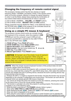 Page 1717
Changing the frequency of  remote control signal
The accessory remote control has the two choices on signal 
frequency Mode 1:NORMAL and Mode 2:HIGH. If the remote control 
does not function properly, attempt to change the signal frequency.
In order to set the Mode, please keep pressing the combination of 
two buttons listed below simultaneously for about 3 seconds.
Using as a simple PC mouse & keyboard
The accessory remote control works as a simple mouse 
and keyboard of the computer, when the...