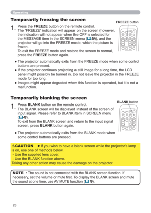 Page 2828
1.Press BLANK button on the remote control.  
The BLANK screen will be displayed instead of the screen of 
input signal. Please refer to BLANK item in SCREEN menu 
(
48).
To exit from the BLANK screen and return to the input signal 
screen, press BLANK button again. 
Temporarily blanking the screen
●  The projector automatically exits from the BLANK mode when 
some control buttons are pressed.
• The sound is not connected with the BLANK screen function. If 
necessary, set the volume or mute ﬁrst. To...