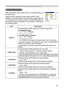 Page 29
29

Multifunctional settings
IMAGE Menu
ItemDescription
ASPECT
Using the buttons ▲/▼ switches the mode for aspect ratio.
At a RGB/DVI signal4:3  16:9  NORMAL   
At a video signal / no signal4:3  16:9  SMALL    
• The NORMAL mode keeps the original aspect ratio of the signal.
• At a HDTV signal of 1125i (1080i) or 750p (720p) of COMPONENT VIDEO input, this item can't be selected.
• Performing the automatic adjustment initializes the aspect ratio setting.
OVER SCAN
Using the buttons ▲/▼ adjusts...