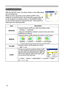 Page 32
32

Multifunctional settings
SETUP Menu
ItemDescription
WHISPER
Using the buttons ▲/▼ turns off/on the whisper mode.
NORMAL  WHISPER
•When the WHISPER is selected, acoustic noise and screen brightness are reduced.
MIRROR
Using the buttons ▲/▼ switches the mode for mirror status.
NORMAL  H:INVERT  V:INVERT  H&V:INVERT
VOLUMEUsing the buttons ▲/▼ adjusts the volume.
HighLow
AUDIO
Choose an input port using the buttons ▲/▼ (1), then select the audio port to be interlocked 
with the input port using...