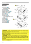 Page 4
4

Part names
Part names
Projector
(1)  Lamp cover (54) The lamp unit is inside.(2) Focus ring (17)(3) Zoom ring (17)(4) Control panel (5)(5) Elevator buttons (x 2) (17)(6) Elevator feet (x 2) (17)(7) Remote sensor (12)(8) Lens (14, 58)(9) Lens cover (3)(10) Intake vents
(11) 
 Filter cover (56) The air filter and intake vent are inside.(12) Speaker (34)(13) Exhaust vent
(14)   AC inlet (11)(15) Power switch (14)(16) Rear panel (5)(17) Security bar (11)(18) Security slot (11)
►HOT! : Do...