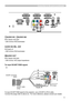 Page 5
5

Connection to the ports (continued)
IAUDIO IN1, JAUDIO IN2
Ø3.5 stereo mini jack
• 200 mVrms 47kΩ terminator
AUDIO IN3 KL, LR
RCA jack x2
• 200 mVrms 47kΩ terminator
MAUDIO OUT
Ø3.5 stereo mini jack
• 200 mVrms 1kΩ output impedance
To input SCART RGB signal;
  ex.:
To input SCART RGB signal to the projector, use a SCART to RCA cable. 
Connect the plugs refer to above ex.. For more reference, please consult\
 your dealer.
SCART connector(jack)
SCART cable(plug)
RCA plugs
KL
MI
J
:­:À:»:¼:Æ
:©
:™
:ž...