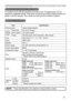 Page 63
63

Warranty And After-Ser vice / Specification
Warranty and after-service
If a problem occurs with the equipment, first refer to the “Troubleshooting” and run 
through the suggested checks. If this does not resolve the problem, please contact your 
dealer or service company. They will tell you what warranty condition is applied.
Specification
ItemSpecification
Product nameLiquid crystal projector
Liquid
Crystal
Panel
Panel size.0 cm (0.79 type)
Drive systemTFT active matrix
Pixels786,43...