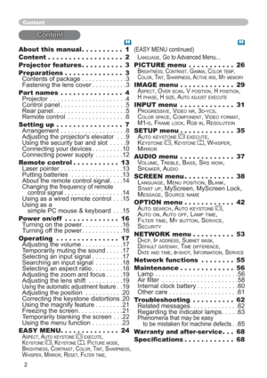 Page 22
About this manual.......... 1
Content .................. 2
Projector features.......... 3
Preparations.............. 3
Contents of package .............3
Fastening the lens cover ..........3
Part names ............... 4
Projector  ......................4
Control panel ...................5
Rear panel .....................5
Remote control  .................6
Setting up ................ 7
Arrangement ...................8
Adjusting the projector's elevator  . . .9
Using the security bar and slot...