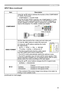 Page 33
33

ItemDescription
COMPONENT
Using the ▲/▼ buttons switches the function of the COMPONENT (Y, Cb/Pb, Cr/Pr) port.
COMPONENT ó SCART RGB 
When the SCART RGB is selected, the COMPONENT (Y, Cb/Pb, Cr/Pr) and VIDEO ports will function as a SCART RGB port. A SCART adapter or SCART cable is required for a SCART RGB input to the projector. For details, contact your dealer.
VIDEO FORMAT
Set the video format for the s-video port and video port.
() Use the ◄/► buttons to select the input port.
(2) Using the...