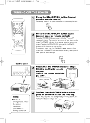 Page 1716
VIDEO
ASPECT
HOME
END
MUTE PA G E  D O W N
KEYSTONE FREEZEOFFON
MENU POSITION
ENTER
ESC RESET
PAGE UP VOLUME
MAGNIFY
AUTO BLANK RGB SEARCH
STANDBY/ON
1Press the STANDBY/ON button (control
panel or remote control)
The message Power off? will appear on the screen for approximately 5 seconds. 
3Check that the POWER indicator stops
blinking and lights to solid
orange.
Switch the power switch to
[O] (OFF).
4Confirm that the POWER indicator has
gone off and then attach the lens cap.
When the projector has...