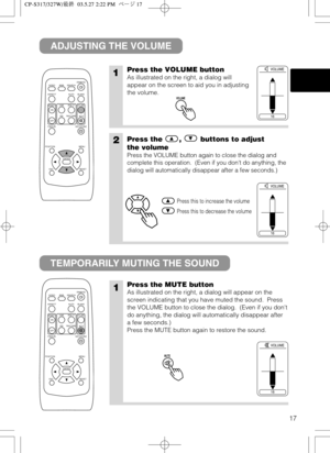 Page 1817
VIDEO
ASPECT
HOME
END
MUTE PA G E  D O W N
KEYSTONE FREEZEOFFON
MENU POSITION
ENTER
ESC RESET
PAGE UP VOLUME
MAGNIFY
AUTO BLANK RGB SEARCH
STANDBY/ON
1Press the VOLUME button
As illustrated on the right, a dialog will
appear on the screen to aid you in adjusting
the volume.
1Press the MUTE button
As illustrated on the right, a dialog will appear on the
screen indicating that you have muted the sound.  Press
the VOLUME button to close the dialog.  (Even if you dont
do anything, the dialog will...