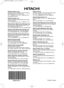 Page 53Printed in Japan*QR57451*
Hitachi America, Ltd.Computer Division 2000 Sierra Point Parkway,
MS760 Brisbane, CA 94005-1835
Tel: +1-800-225-1741  Fax: +1-650-244-7776
www.hitachi.com/lcd.
Hitachi Canada, Ltd.6740 Campobello Road, Mississauga, Ontario
L5N2L8, Canada
Tel: +1-905-821-4545  Fax: +1-905-821-1101
Hitachi Home Electronics (Europe), Ltd.Dukes Meadow, Millboard Road, Bourne End ,
Buckinghamshire SL8 5XF UK
Tel: +44-162-864-3000  Fax: +44-162-864-3400
Hitachi Home Electronics Europe Ltd426...