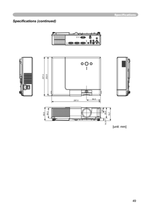 Page 49
49

Speciﬁcations
Speciﬁcations (continued)
[unit: mm]14.3
79.780.064.265.432.2
237.4232.8
297.084.5 