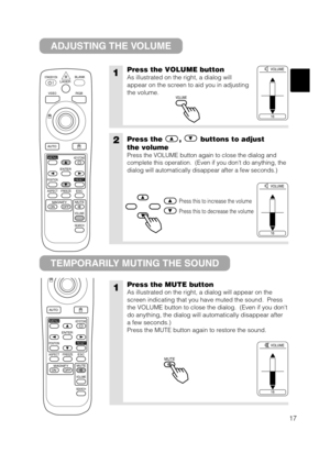 Page 1817
STANDBY/ONLASERBLANK
RGBVIDEO
AUTO
MENU
ENTERKEYSTONE
RESET
FREEZE ASPECT
ESC
MAGNIFY
POSITION
OFF ONVOLUME
SEARCH
MUTE
1Press the VOLUME button
As illustrated on the right, a dialog will
appear on the screen to aid you in adjusting
the volume.
1Press the MUTE button
As illustrated on the right, a dialog will appear on the
screen indicating that you have muted the sound.  Press
the VOLUME button to close the dialog.  (Even if you dont
do anything, the dialog will automatically disappear after
a few...