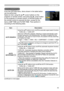 Page 43
43

OPTION Menu
OPTION Menu
From the OPTION menu, items shown in the table below 
can be performed.
Select an item using the ▲/▼ cursor buttons on the 
projector or remote control, and press the ► cursor button 
on the projector or remote control, or ENTER button on 
the remote control to execute the item, except for the 
items LAMP TIME and FILTER TIME. Then perform it 
according to the following table.
ItemDescription
AUTO SEARCH
Using the ▲/▼ buttons turns on/off the automatic signal search...