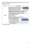 Page 63
63

MIU Menu
MIU Menu (continued)
ItemDescription
e-SHOT 
Selecting this item displays the e-SHOT menu. Insert the SD memory card or USB memory into the projector before you use the e-SHOT function. (12) The application software “PJTransfer” is required to store image(s) into the projector.
Use the ▲/▼ buttons to select an item which is a still image by the e-SHOT  (e-SHOT (Still Image Transfer) Display of the User’s Manual - Network Guide 95) and the ► or ENTER button to display the image.
• The item...