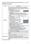 Page 4141
SCREEN menu
SCREEN menu (continued)
ItemDescription
MyScreen This item allows you to capture an image for use as a MyScreen 
image which can be used as the BLANK screen and START UP 
screen. Display the image you want to capture before executing the 
following procedure.
1.  
Selecting this item displays a dialog 
titled “MyScreen”. It will ask you if 
you start capturing an image from the 
current screen.
Please wait for the target image to be displayed, and press 
the 
ENTER button on the remote...