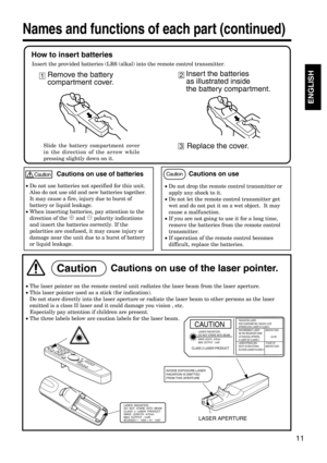 Page 1111
ENGLISH
Slide the battery compartment cover
in the direction of the arrow while
pressing slightly down on it.
CautionCautions on use of batteries
•Do not use batteries not specified for this unit.
Also do not use old and new batteries together.
It may cause a fire, injury due to burst of
battery or liquid leakage.
•When inserting batteries, pay attention to the
direction of the  and  polarity indications
and insert the batteries correctly. If the
polarities are confused, it may cause injury or
damage...