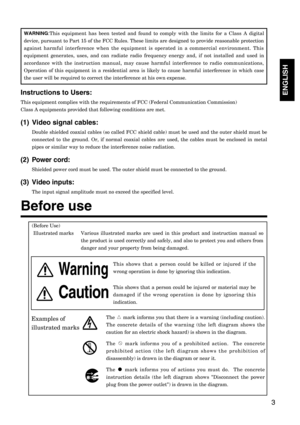 Page 33
ENGLISH
Before use
Examples of 
illustrated marks
(Before Use)
Illustrated marks Various illustrated marks are used in this product and instruction manual so
the product is used correctly and safely, and also to protect you and others from
danger and your property from being damaged.
This shows that a person could be killed or injured if the
wrong operation is done by ignoring this indication.
This shows that a person could be injured or material may be
damaged if the wrong operation is done by...