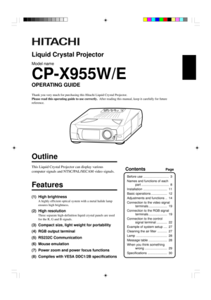 Page 11
ContentsPage
Before use .............................  3
Names and functions of each
part ...............................  8
Installation ...........................  11
Basic operations ..................  12
Adjustments and functions ..  14
Connection to the video signal
terminals .....................  19
Connection to the RGB signal
terminals .....................  19
Connection to the control
signal terminal ............  22
Example of system setup ....  27
Cleaning the air filter ...........  27...