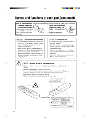 Page 1010
How to insert batteries insert the provided batteries (LR6 (alkali)) into the remote control transmitter.
ÁRemove the battery
compartment cover.
Slide the battery compartment
cover in the direction of the
arrow while pressing slightly
down on it.
ªInsert the batteries as
illustrated inside the
battery compartment.
£Replace the cover.
Caution Cautions on use
¥Do not drop the remote control transmitter or
apply any shock to it.
¥Do not let the remote control transmitter get
wet and do not put it on a...