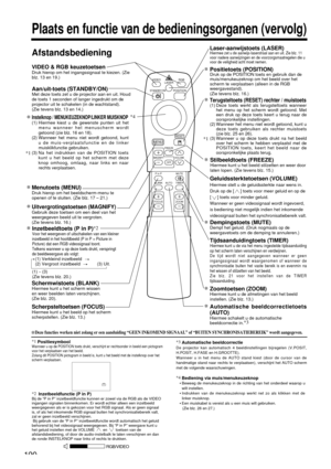 Page 190Inzetbeeldtoets (P in P)*2Voor het weergeven of uitschakelen van een kleiner
inzetbeeld in het hoofdbeeld (P in P = Picture in
Picture) dat een RGB videosignaal toont.
Telkens wanneer u op deze toets drukt, verspringt
de beeldweergave als volgt:
(1) Verkleind inzetbeeld(2) Vergroot inzetbeeld(3) Uit.
(1) ~(3)
(Zie tevens blz. 20.)
190
Plaats en functie van de bedieningsorganen (vervolg)
Afstandsbediening
Scherpsteltoetsen (FOCUS)Hiermee kunt u het beeld op het scherm
scherpstellen. (Zie blz. 13.)...