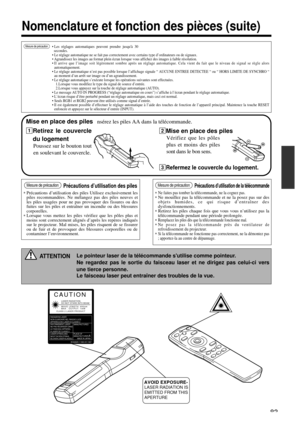 Page 8383
Nomenclature et fonction des pièces (suite)
Mise en place des pilesnsérez les piles AA dans la télécommande.
Le pointeur laser de la télécommande sutilise comme pointeur.
Ne regardez pas le sortie du faisceau laser et ne dirigez pas celui-ci vers
une tierce personne.
Le faisceau laser peut entraîner des troubles de la vue.ATTENTION
AVOID EXPOSURE-LASER RADIATION IS 
EMITTED FROM THIS 
APERTURE
1Retirez le couvercle
du logement
Poussez sur le bouton tout
en soulevant le couvercle.
2Mise en place des...