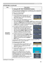 Page 49
49

ItemDescription
SECURITY(continued)
5. Using the MY TEXT PASSWORD function
This item allows you to display your own message (MY TEXT) on the START UP screen and INPUT-INFORMATION. It can be protected by a password to prevent it from being overwritten.
5.1 Writing the MY TEXT
(1)  Use the ▲/▼ buttons on the SECURITY menu to select the MY TEXT WRITING menu and press the ► button. The MY TEXT WRITING dialog will be displayed.
(2)  The current MY TEXT will be displayed on the first 3 lines. If not yet...