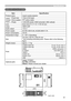 Page 61
6

Specifications
ItemSpecification
Product nameLiquid crystal projector
Liquid
Crystal
Panel
Panel size1.5cm (0.54 type)
Drive systemTFT active matrix
Pixels1,024,000 pixels (1280 horizontal x 800 vertical)
LensZoom lens F=1.7~1.9   f=19~23 mm
Lamp90W UHP
Audio output1 W x1
Power supplyAC100-120V/3.4A, AC220-240V/1.7A
Power consumption30 W
Temperature range5 ~ 35°C (Operating)
Size
274 (W) x 59 (H) x 205 (D) mm 
* Not including protruding parts. Please refer to the following 
figure....