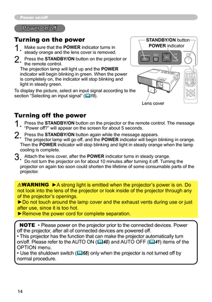 Page 1414
VIDEODOC.CAMERA
KEYSTONE
ASPECTSEARCH
BLANK
MUTE
MY BUTTON
POSITIO N1 2
ESC ENTERMENURESET
COMPUTER
MY SOURCE/AUTOMAGNIFYPAGE
      UPVOLUMEDOW
No
ONOFF9×
FREEZ
E
Turning on the power
1. Make sure that the POWER indicator turns in 
steady orange and the lens cover is removed.
2. Press the STANDBY/ON button on the projector or 
the remote control. 
The projection lamp will light up and the  POWER 
indicator will begin blinking in green. When the power 
is completely on, the indicator will stop...