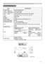 Page 7171
Specifications
Specifications
ItemSpecification
Product name Liquid crystal projector
Liquid
Crystal
Panel Panel size
1.6 cm (0.63 type)
Drive system TFT active matrix
Pixels 786,432 pixels (1024 horizontal x 768 vertical)
Lens Zoom lens F=1.8 ~ 1.9  f = 16.4~ 19.7 mm
Lamp 160W UHB
Speaker 1 W x1
Power supply AC100-120V/2.8A, AC220-240V/1.4A
Power consumption 250 W
Temperature range 5 ~ 35°C (Operating)
Size 274 (W) x 65 (H) x 205 (D) mm 
* Not including protruding parts. Please refer to the following...