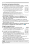 Page 18
8

Operating
Using the magnify feature
1. Press the ON button of MAGNIFY on the remote control.   
The “MAGNIFY” indication will appear on the screen (although 
the indication will disappear in several seconds with no 
operation), and the projector will go into the MAGNIFY mode.
2. Use the ▲/▼ cursor buttons to adjust the zoom level.  
To move the zoom area, press the POSITION button in the 
MAGNIFY mode, then use the ▲/▼/◄/► cursor buttons to move the 
area. And to finalize the zoom area, press...