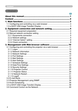 Page 2


Content
Content 

About this manual ........................................................................\
..1
Content ........................................................................\
..................2
1. Main functions  ........................................................................\
...3
1.1 Configuring and controlling via a web browser  ...........................................3
1.2 e-SHOT (Still image Transfer) Display...