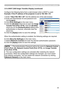 Page 39
39

3.5  e-SHOT (Still Image Transfer) Display (continued)
Configure the following items from a web browser when e-SHOT is used.
Example: If the IP address of the projector is set to 192.168.1.10:
1) Enter "http://192.168.1.10/" into the address bar of the web browser.
2)   Enter the Administrator ID and password and 
click [Logon]. 
3) Click [Port Settings] on the main menu.
4)   Click the 
[Enable] check box to open the Image 
Transfer Port (Port: 9716). Click the [Enable] 
check box for the...