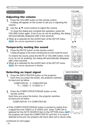 Page 1414
Selecting an input signal
3UHVVWKH,1387(17(5EXWWRQRQWKHSURMHFWRU

LWVLQSXWSRUWDVEHORZ
&20387(5,1
Æ&20387(5,1
9,(2Æ69,(2
Operating
2SHUDWLQJ
Adjusting the volume
3UHVVWKH92/80(EXWWRQRQWKHUHPRWHFRQWURO
$
YROXPH
8VHWKHxzFXUVRUEXWWRQVWRDGMXVWWKHYROXPH
7

ZLOODXWRPDWLFDOO\GLVDSSHDUDIWHUDIHZVHFRQGV
”:KHQ
LVVHOHFWHGIRUWKH$8,2LWHPRIWKH6(783PHQX
	32WKHYROXPHDGMXVWPHQWLVGLVDEOH
Temporarily...