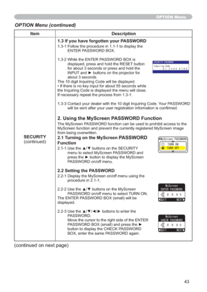 Page 4343
Item Description
SECURITY
FRQWLQXHG1.3 If you have forgotten your PASSWORD
)ROORZWKHSURFHGXUHLQWRGLVSOD\WKH
(17(53$66:25%2;
:KLOHWKH(17(53$66:25%2;LV
GLVSOD\HGSUHVVDQGKROGWKH5(6(7EXWWRQ
IRUDERXWVHFRQGVRUSUHVVDQGKROGWKH
,1387DQGyEXWWRQVRQWKHSURMHFWRUIRU
DERXWVHFRQGV
7KHGLJLW,QTXLULQJ&RGHZLOOEHGLVSOD\HG


,IQHFHVVDU\UHSHDWWKHSURFHVVIURP
