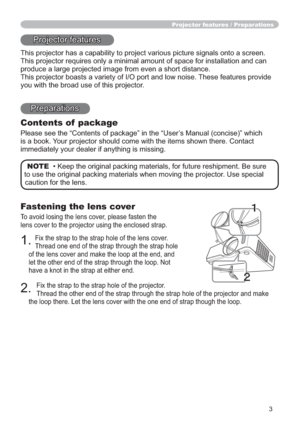Page 123
Fastening the lens cover
7RDYRLGORVLQJWKHOHQVFRYHUSOHDVHIDVWHQWKH

)L[WKHVWUDSWRWKHVWUDSKROHRIWKHOHQVFRYHU



KDYHDNQRWLQWKHVWUDSDWHLWKHUHQG
)L[WKHVWUDSWRWKHVWUDSKROHRIWKHSURMHFWRU
SURMHFWRUDQGPDNH
RXJKWKHORRS
Projector features / Preparations
3URMHFWRUIHDWXUHV
DOVRQWRDVFUHHQ
DOODWLRQDQGFDQ

7KHVHIHDWXUHVSURYLGH
\RXZLWKWKHEURDGXVHRIWKLVSURMHFWRU
3UHSDUDWLRQV
Contents of  package
3OHDVHVHHWKH