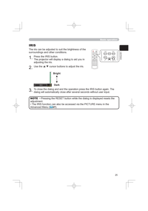 Page 25
(1*/,6+3UHVVWKH,5,6EXWWRQ
7KHSURMHFWRUZLOOGLVSOD\DGLDORJWRDLG\RXLQ
DGMXVWLQJWKHLULV
%DVLFRSHUDWLRQ
,5,6
8VHWKHxzFXUVRUEXWWRQVWRDGMXVWWKHLULV
7DJDLQ7KH
VHULQSXW
