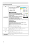 Page 28
28

Multifunctional settings
ItemDescription
COLOR TEMP
Using the buttons ▲/▼ switches the mode of color temperature.
   HIGH  MIDDLE 
                      CUSTOM  LOW
To adjust CUSTOM
Selecting the CUSTOM and then pressing the button ► or the ENTER button displays a dialog 
to aid you in adjusting the OFFSET and/or GAIN 
of CUSTOM mode.
OFFSET adjustments change the color intensity 
on the whole tones of the test pattern.
GAIN adjustments mainly affect color intensity 
on the brighter tones of the...