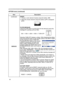 Page 48
46

Multifunctional settings
OPTION menu (continued)
ItemDescription
SERVICE
GHOST
1.  Choose a color element of ghost using the buttons ◄/►.
2.  Adjust the chosen element using the buttons 
▲/▼ to disappear ghost.
FILTER MESSAGE
Using the ▲/▼ button to set the timer for the interval to show the 
message for cleaning up the air ﬁlter.
50h  100h  200h  300h   TURN OFF
Selecting TURN OFF displays a dialog. While displaying the dialog, 
press the ENTER button on the remote control or the INPUT button...