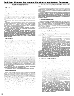 Page 5252
 
End User License Agreement For Operating System Software
TERMS AND CONDITIONS
0. Definitions.
“This License” refers to version 3 of the GNU General Public Licen\
se.“Copyright” also means copyright-like laws that apply to other kinds of works, such as semiconductor masks.“The Program” refers to any copyrightable work licensed under this License. Each licensee  is  addressed  as  “you”.  “Licensees”  and  “recipients”  may  be  individuals  or organizations.To “modify” a work means to copy from or...