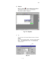 Page 341 - 15 
(3) Dialog box  
 
When you click the          button of Measurement toolbar, a 
small window as shown in Fig. 1-13 is presented.     
This window is called a “dialog box.”   
 
 
 
Fig. 1-13  Dialog Box 
 
 
(4) Tab  
 
Tabs are used in the Analysis Method window or Property 
window.  
Click a tab for changing display.    Each tab contains setting 
items.    The display shown in Fig. 1-14 is expressed as 
“Instrument tab.”   
 
 
 
 
Fig. 1-14 
Tabs 
1.4.1  