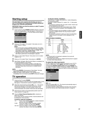 Page 1717
ENGLISH
Starting setup
The Auto Setup menu appears the first time you turn on 
the TV. It will assist you to specify the Air/Cable setting and 
program your channels automatically.
IMPORTANT: Make sure that the antenna or cable TV system 
connection is made!
1To turn on the TV, press POWER (POWER indicator on the front 
of the unit changes green. It may take approx. 10 seconds for a 
picture to appear on screen.). The Auto Setup function begins. 
Scan Start
This unit has been preset to STORE...