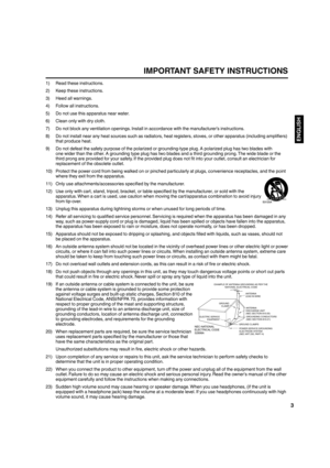 Page 33
ENGLISH
1)   Read these instructions.
2)  Keep these instructions.
3)  Heed all warnings.
4)  Follow all instructions.
5)  Do not use this apparatus near water.
6)  Clean only with dry cloth.
7)  Do not block any ventilation openings. Install in accordance with the manufacturer’s instructions.
8)  Do not install near any heat sources such as radiators, heat registers, stoves, or other apparatus (including amplifiers) 
that produce heat.
9)  Do not defeat the safety purpose of the polarized or...