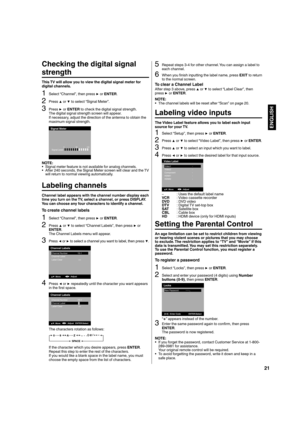 Page 2121
ENGLISH
Checking the digital signal 
strength
This TV will allow you to view the digital signal meter for 
digital channels. 
1Select “Channel”, then press ▶ or ENTER.
2Press ▲ or ▼ to select “Signal Meter”.
3Press ▶ or ENTER to check the digital signal strength.
The digital signal strength screen will appear.
If necessary, adjust the direction of the antenna to obtain the 
maximum signal strength.
Signal Level0 50 100
Signal Meter
NOTE:
Signal meter feature is not available for analog channels.
After...